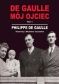 De Gaulle - mój ojciec t. 1