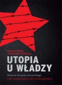 Utopia u władzy. Historia Związku Sowieckiego t. 1: Od narodzin do wielkości (1914-1939)