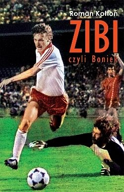 „Zibi”. Biografia Zbigniewa Bońka