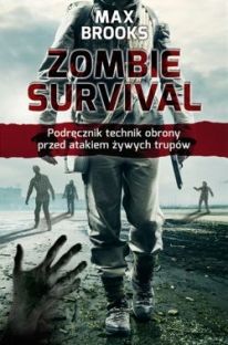 Zombie survival. Podręcznik technik obrony przed atakiem żywych trupów