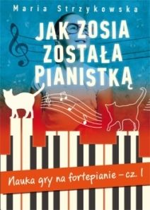 Jak Zosia została pianistką. Nauka gry na fortepianie cz. 1