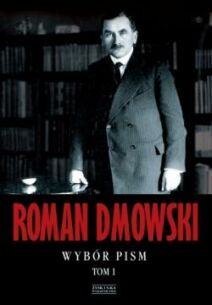 Roman Dmowski Wybór pism t. 1